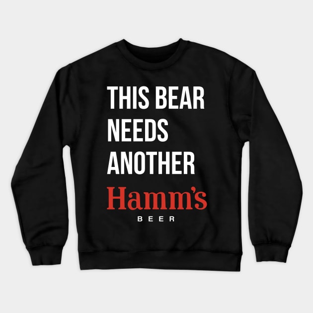 THIS BEAR NEEDS ANOTHER HAMM'S (beer) - dark shirts Crewneck Sweatshirt by Eugene and Jonnie Tee's